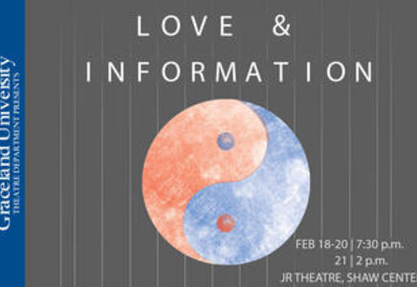 Graceland University Theatre Department Presents: Love & Information, Feb. 18-20, 7:30 p.m., Feb. 21, 2 p.m., JR Theatre, Shaw Center. (Yin & Yang sign)